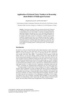 Application of Ordered Fuzzy Numbers in Reasoning about Beliefs of Multi-agent Systems Magdalena Kacprzak1 and Witold Kosi´nski1,2 1  Polish-Japanese Institute of Information Technology, Koszykowa 86, Warsaw, Pol