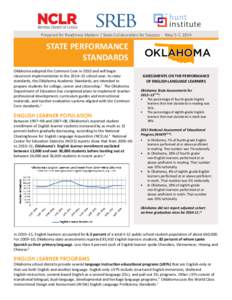 Prepared for Readiness Matters | State Collaboration for Success  STATE PERFORMANCE STANDARDS Oklahoma adopted the Common Core in 2010 and will begin classroom implementation in the 2014–15 school year; its state