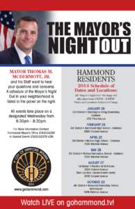 MAYOR THOMAS M. MCDERMOTT, JR. and his Staff want to hear your questions and concerns. A schedule of the Mayor’s Night Out in your neighborhood is