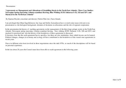 Presentation: “Agreements on Management and Allocations of Straddling Stocks in the North East Atlantic: Three Case Studies: Norwegian Spring Spawning (Atlanto-scandian) Herring, Blue Whiting (ICES Subareas I–IX, XII