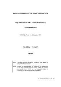 World Conference on Higher Education in the Twenty-first Century: Vision and Action; Higher education in the twenty-first century: vision and action, v. 5: Plenary; Vietnam; 1999
