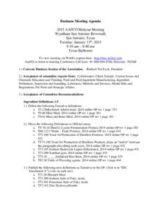 Business Meeting Agenda 2015 AAFCO Midyear Meeting Wyndham San Antonio Riverwalk San Antonio, Texas Tuesday, January 13th, 2015 8:10 am – 8:40 am