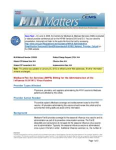 News Flash – On June 9, 2009, the Centers for Medicare & Medicaid Services (CMS) conducted a national provider conference call on the HIPAA Versions 5010 and D.0. You can view the presentation, transcript and listen to