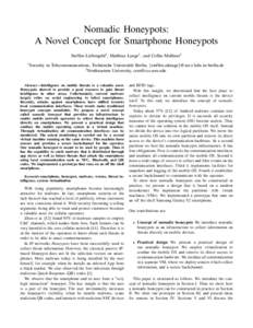 Nomadic Honeypots: A Novel Concept for Smartphone Honeypots Steffen Liebergeld1 , Matthias Lange1 , and Collin Mulliner2 1  Security in Telecommunications, Technische Universit¨at Berlin, {steffen,mlange}@sec.t-labs.tu-