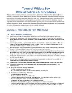 Town	
  of	
  Witless	
  Bay	
   Official	
  Policies	
  &	
  Procedures	
   This	
  document	
  contains	
  policies	
  to	
  guide	
  the	
  actions	
  of	
  the	
  Town	
  in	
  the	
  handling	
 
