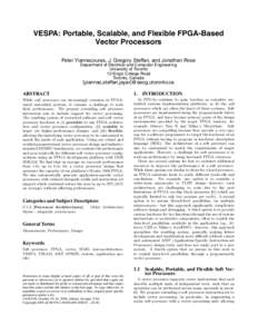 VESPA: Portable, Scalable, and Flexible FPGA-Based Vector Processors Peter Yiannacouras, J. Gregory Steffan, and Jonathan Rose Department of Electrical and Computer Engineering University of Toronto 10 King’s College R