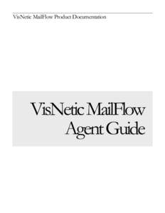 VisNetic MailFlow Product Documentation  VisNetic MailFlow Agent Guide  VISNETIC MAILFLOW PRODUCT DOCUMENTATION