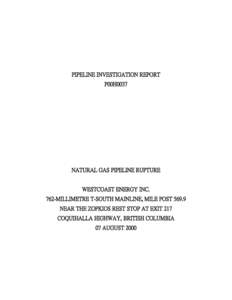 PIPELINE INVESTIGATION REPORT P00H0037 NATURAL GAS PIPELINE RUPTURE WESTCOAST ENERGY INC. 762-MILLIMETRE T-SOUTH MAINLINE, MILE POST 569.9