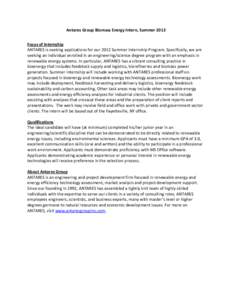 Antares Group Biomass Energy Intern, Summer 2013 Focus of Internship ANTARES is seeking applications for our 2012 Summer Internship Program. Specifically, we are seeking an individual enrolled in an engineering/science d