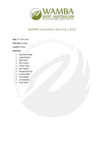 WAMBA Committee MeetingDate: 27th May 2014 Time Start: 6:30pm Location: Online Attendees: 