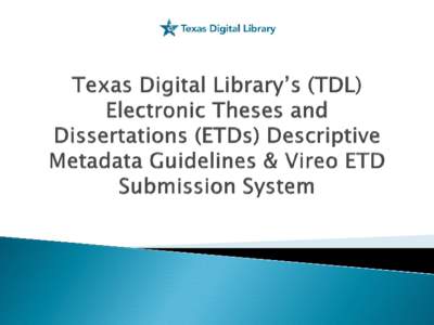 Metadata / Knowledge representation / Digital libraries / Technical communication / Archival science / European Tournament for Dancing Students / Dublin Core / Institutional repository / Thesis / Information / Data / Library science