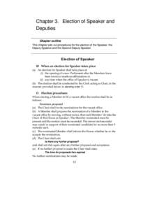 Chapter 3. Election of Speaker and Deputies Chapter outline This chapter sets out procedures for the election of the Speaker, the Deputy Speaker and the Second Deputy Speaker.