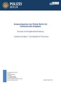 Ansprechpartner der Polizei Berlin für interkulturelle Aufgaben Konzept und Aufgabenbeschreibung Landeskriminalamt - Zentralstelle für Prävention  Der Polizeipräsident in Berlin