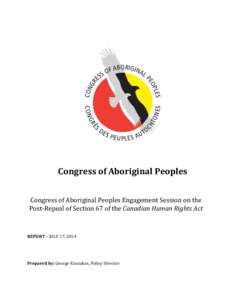Congress of Aboriginal Peoples Congress of Aboriginal Peoples Engagement Session on the Post-Repeal of Section 67 of the Canadian Human Rights Act REPORT – JULY 17, 2014