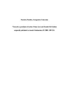 Nicoletta Pireddu, Georgetown University  “Towards a poet(h)ics of technē. Primo Levi and Daniele Del Giudice originally published in Annali d’italianistica 19, 2001: [removed].  1