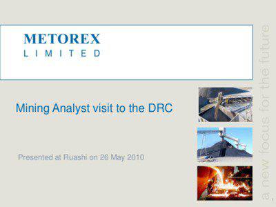 Mining Analyst visit to the DRC  Presented at Ruashi on 26 May 2010