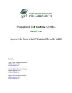 Evaluation of GEF Enabling Activities Approach Paper Approved by the Director of the GEF Evaluation Office on May 16, 2012  Contacts: