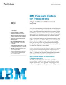 IBM PureData System  IBM PureData System for Transactions A highly available and scalable transactional data system