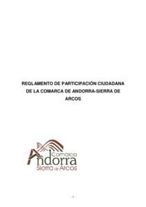 REGLAMENTO DE PARTICIPACIÓN CIUDADANA DE LA COMARCA DE ANDORRA-SIERRA DE ARCOS -1-