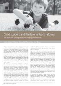 Child support and Welfare to Work reforms The economic consequences for single-parent families Tracey Summerfield, Lisa Young, Jade Harman and Paul Flatau Many single-parent households in Australia rely heavily on both s