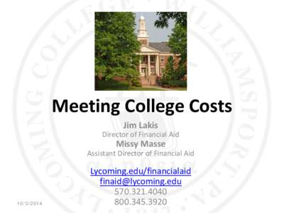 Meeting College Costs Jim Lakis Director of Financial Aid  Missy Masse