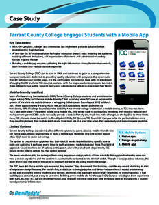 Case Study Tarrant County College Engages Students with a Mobile App Key Takeaways: n With OU Campus™, colleges and universities can implement a mobile solution before  implementing their main site