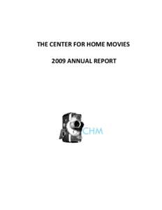 THE CENTER FOR HOME MOVIES 2009 ANNUAL REPORT TABLE OF CONTENTS  3