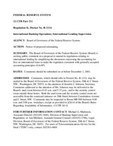 FEDERAL RESERVE SYSTEM 12 CFR Part 211 Regulation K; Docket No. R-1114 International Banking Operations; International Lending Supervision AGENCY: Board of Governors of the Federal Reserve System. ACTION: Notice of propo