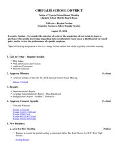 CHEHALIS SCHOOL DISTRICT Notice of *Special School Board Meeting Chehalis School District Board Room 9:00 a.m. - Regular Session Executive Session to follow Regular Session August 15, 2014