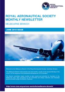 ROYAL AERONAUTICAL SOCIETY MONTHLY NEWSLETTER MELBOURNE BRANCH JUNE 2014 ISSUE  Welcome to the Melbourne Branch of the Royal Aeronautical Society, Australian Division.