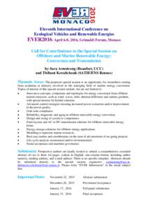 Eleventh International Conference on Ecological Vehicles and Renewable Energies EVER2016, April 6-8, 2016, Grimaldi Forum, Monaco Call for Contributions to the Special Session on Offshore and Marine Renewable Energy: