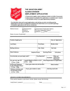 THE SAVATION ARMY ALASKA DIVISION EMPLOYMENT APPLICATION √ Please print legibly; attach additional sheets to clarify if necessary. √ Help needed to complete this application is available upon request. √ The Salvati