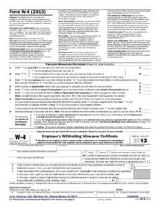 Form W[removed]Purpose. Complete Form W-4 so that your employer can withhold the correct federal income tax from your pay. Consider completing a new Form W-4 each year and when your personal or financial situation chang