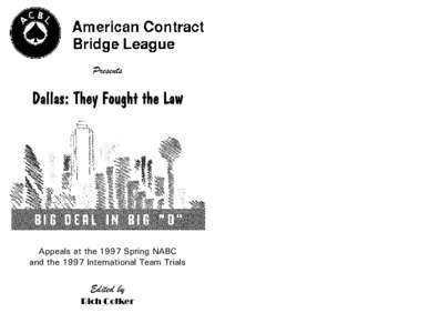 Presents  Dallas: They Fought the Law Appeals at the 1997 Spring NABC and the 1997 International Team Trials