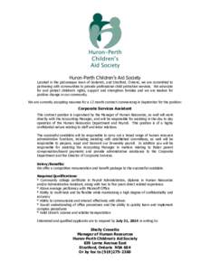 Huron-Perth Children’s Aid Society  Located in the picturesque town of Goderich, and Stratford, Ontario, we are committed to partnering with communities to provide professional child protection services. We advocate fo