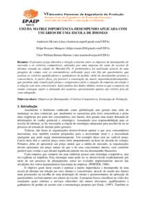 USO DA MATRIZ IMPORTÂNCIA-DESEMPENHO APLICADA COM USUÁRIOS DE UMA ESCOLA DE IDIOMAS Anderson Oliveira Lima ([removed]/UEPA) Felipe Rossato Marques ([removed]/UEPA) Vitor William Batista M