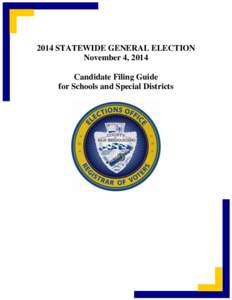 2014 STATEWIDE GENERAL ELECTION November 4, 2014 Candidate Filing Guide for Schools and Special Districts  TABLE OF CONTENTS