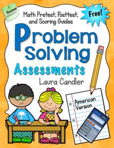 Math Pretest, Posttest, and Scoring Guides Laura Candler  Problem Solving Assessments