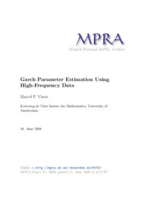 M PRA Munich Personal RePEc Archive Garch Parameter Estimation Using High-Frequency Data Marcel P. Visser