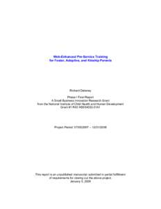 Web-Enhanced Pre-Service Training for Foster, Adoptive, and Kinship Parents Richard Delaney Phase I Final Report A Small Business Innovation Research Grant