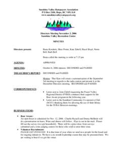 Sunshine Valley Ratepayers Association P O Box 2104, Hope, BC V0X 1L0 www.sunshinevalleyratepayers.org Directors Meeting November 3, 2006 Sunshine Valley Recreation Centre