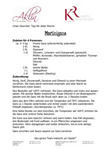 Unser Gourmet- Tipp für diese Woche  Martinigans Zutaten für 4 Personen: ca[removed]kg frische Gans (pfannenfertig zubereitet)