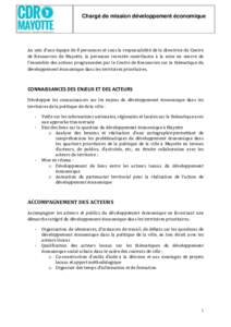 Chargé de mission développement économique  Au sein d’une équipe de 8 personnes et sous la responsabilité de la directrice du Centre de Ressources de Mayotte, la personne recrutée contribuera à la mise en œuvre