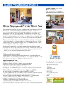 ALASKA PREMIER HOME STAGING Company President: Stacy Goade Phone: Visit: alaskapremierhomestaging.com E: 