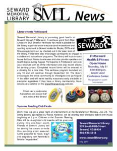 News Library Hosts Fit4Seward Seward Memorial Library is promoting good health in Seward through Fit4Seward. A wellness grant from Blue Cross and Blue Shield of Nebraska has made it possible for the library to provide ex
