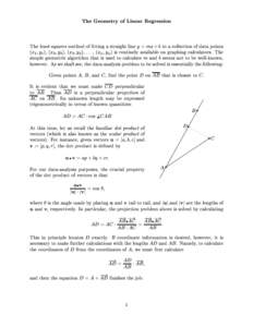 The Geometry of Linear Regression The least-squares method of tting a straight line y = mx + b to a collection of data points (x1 ; y1 ), (x2 ; y2 ), (x3 ; y3 ), : : : , (xn ; yn ) is routinely available on graphing cal