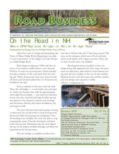 Road Business A newsletter for municipal employees, public and private road-related organizations, and citizens. On the Road in NH: Weare DPW Replaces Bridge on Abijah Bridge Road Submitted by Carl Knapp, Director of Pub