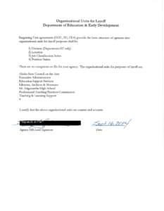 Organizational Units for Layoff Department of Education & Early Development Bargaining Unit agreements (GGU, SU, CEA) provide the basic structure of agencies into organizational units for layoff purposes shall be: 1) Div