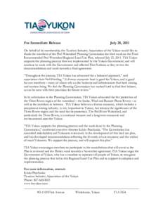 For Immediate Release  July 28, 2011 On behalf of its membership, the Tourism Industry Association of the Yukon would like to thank the members of the Peel Watershed Planning Commission for their work on the Final