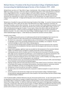 Michael Steiner, President of the Royal Australian College of Ophthalmologists incorporating the Ophthalmological Society of New Zealand, [removed]Michael Steiner was born on 27 May 1946 in Prague, Czechoslovakia. Aft